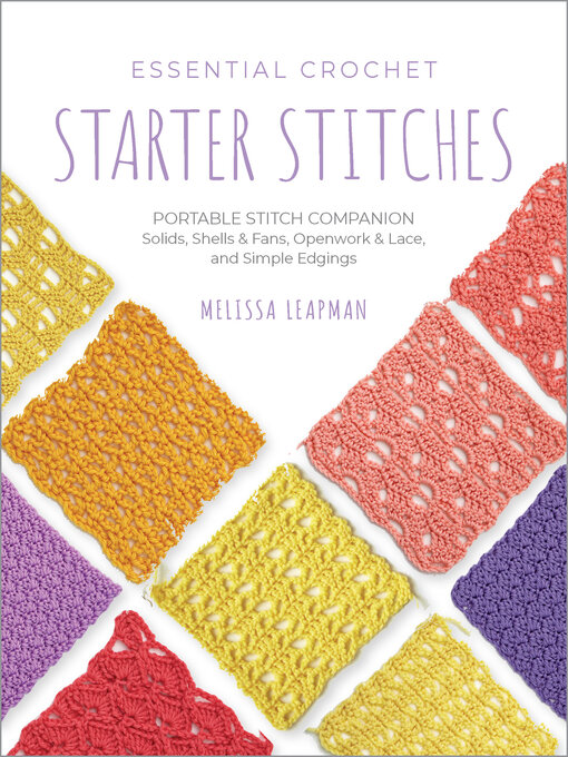Title details for Essential Crochet Starter Stitches by Melissa Leapman - Available